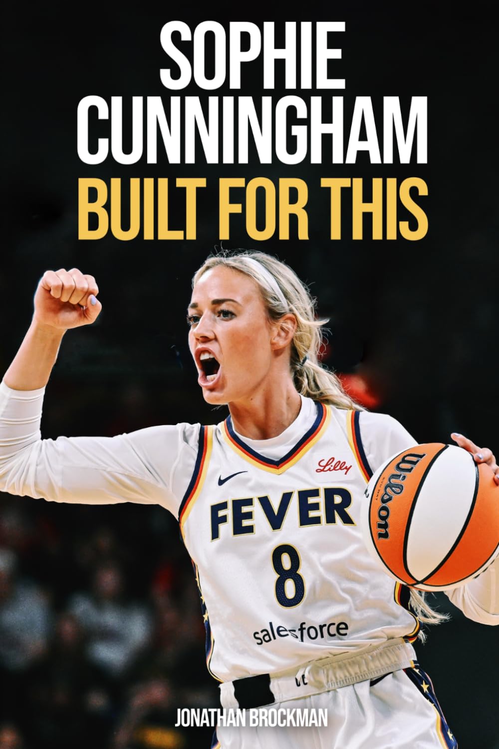 Sophie Cunningham: Built for This: The Untold Story of the WNBA's Most Fearless Enforcer