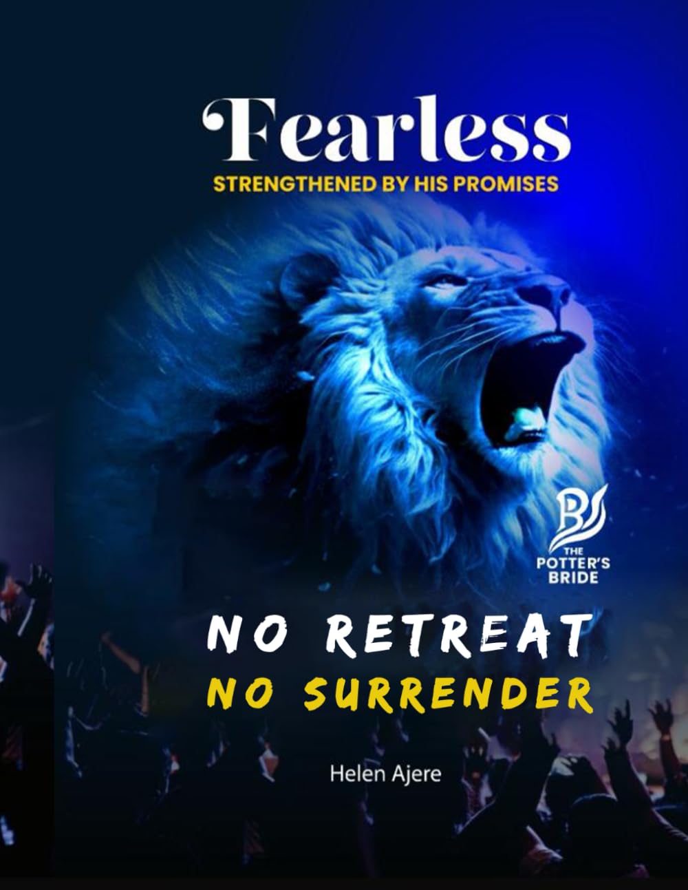 FEARLESS - Strengthened by His Promises: No Retreat - No Surrender