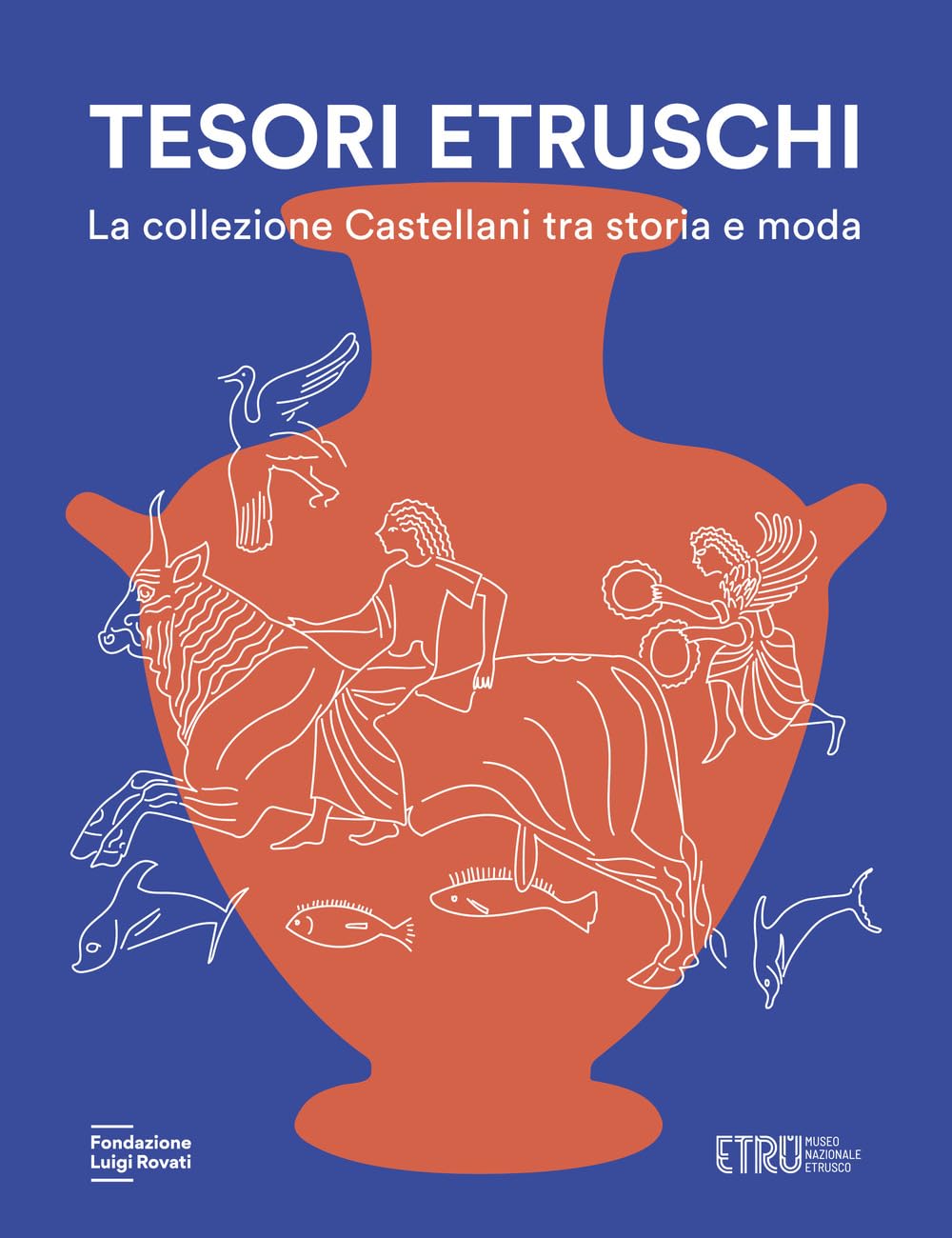 Tesori etruschi. La collezione Castellani tra storia e moda. Ediz. a colori