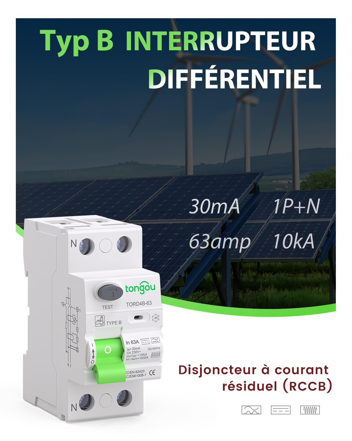 TONGOU Disjoncteur Différentiel 30mA 63A Type B 230V 1P+N - Conçu pour les Bornes de Recharge de Véhicules Électriques et les Systèmes Photovoltaïques