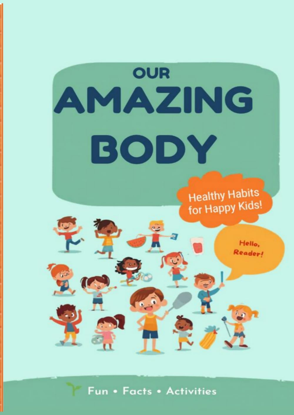 OUR AMAZING BODY: Healthy Habits for Happy Kids!