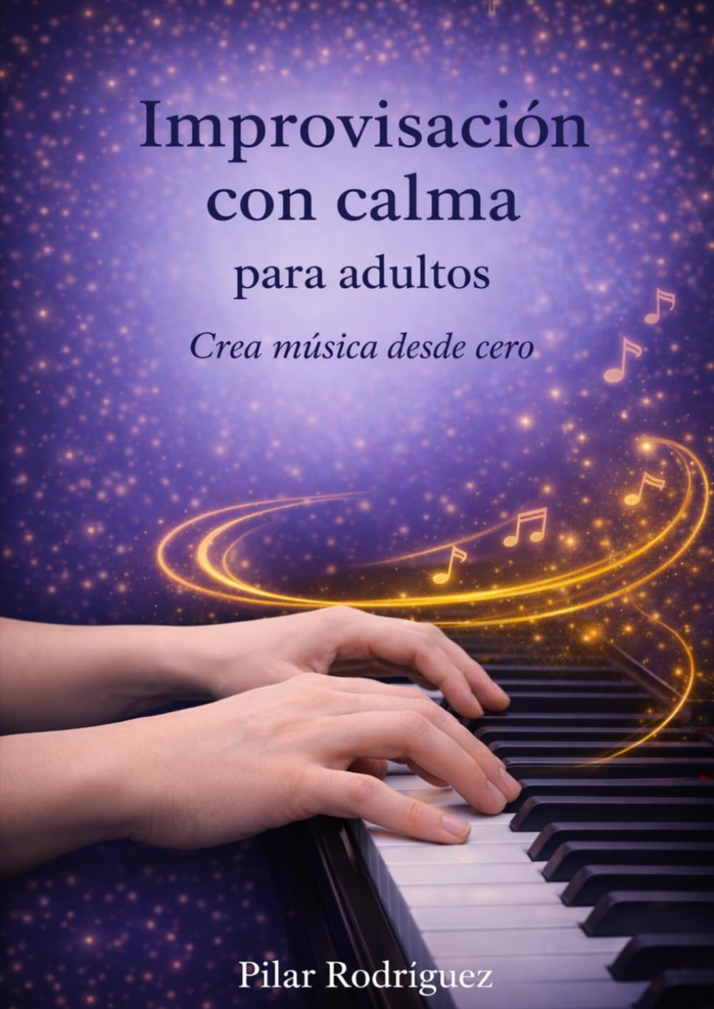 Improvisación con calma para adultos: Crea música desde cero