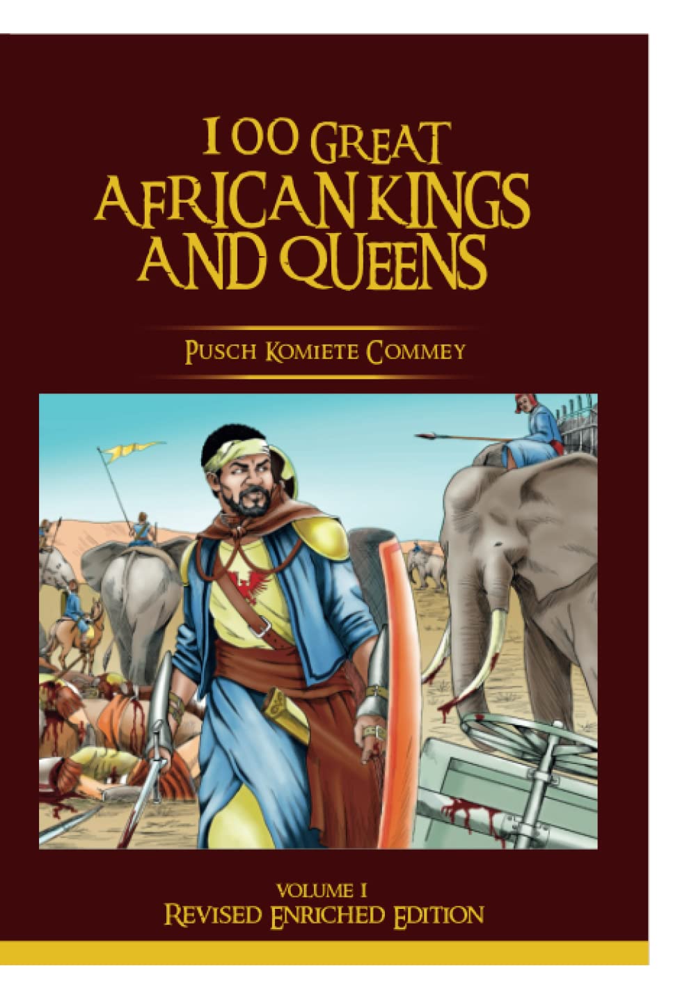 100 GREAT AFRICAN KINGS AND QUEENS (Vol 1 Revised): THE FIRST TESTAMENT