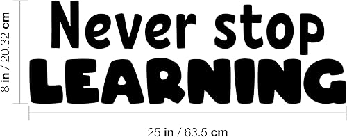 Miniatura 3 de Calcomanía de vinilo para pared, diseño de «Never Stop Learning», 8 x 25 pulgadas, calcomanía moderna y divertida con cita inspiradora para el