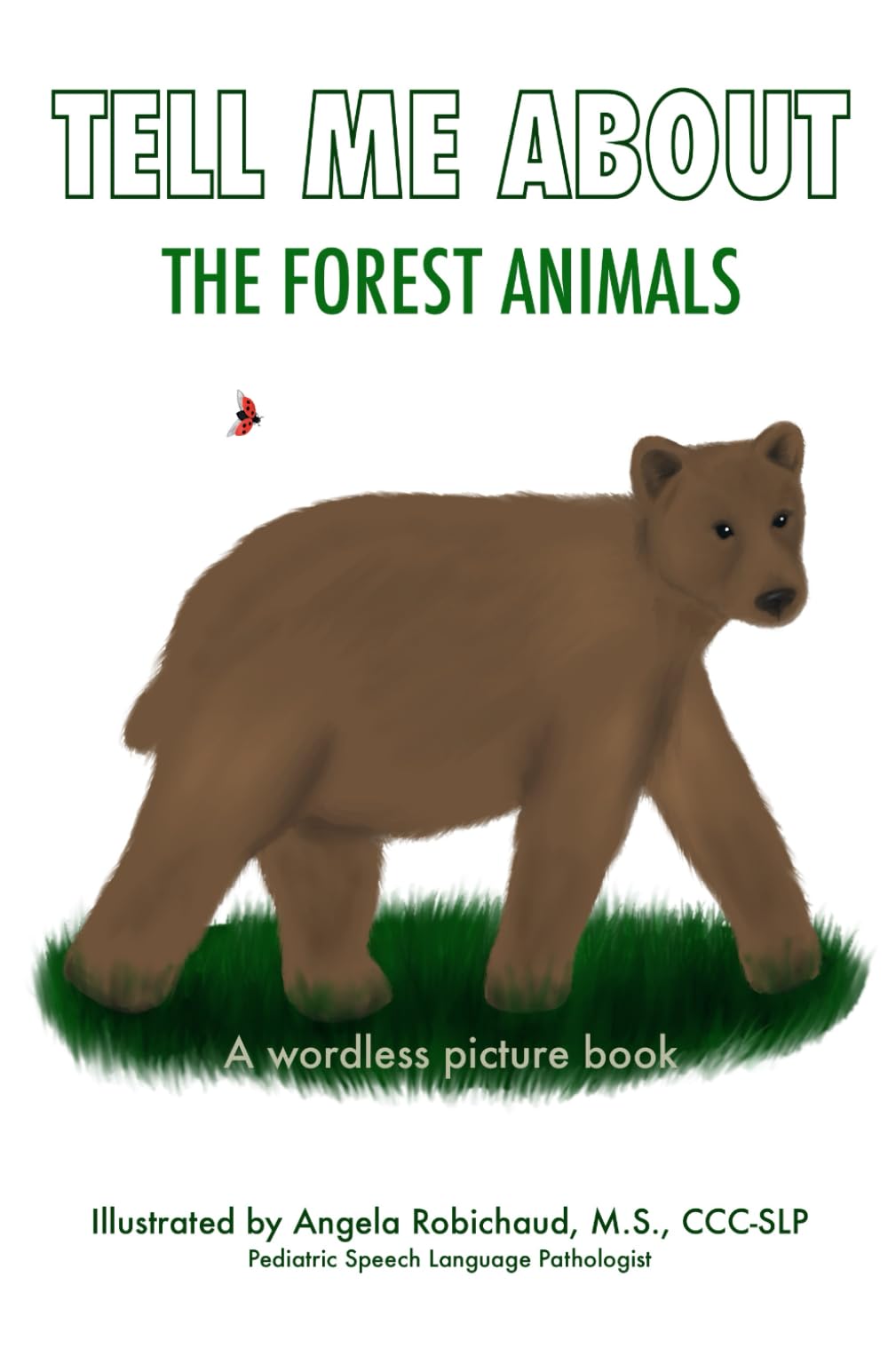 Tell Me About the Forest Animals: A wordless picture book (Tell Me About: A collection of wordless picture books about animals)