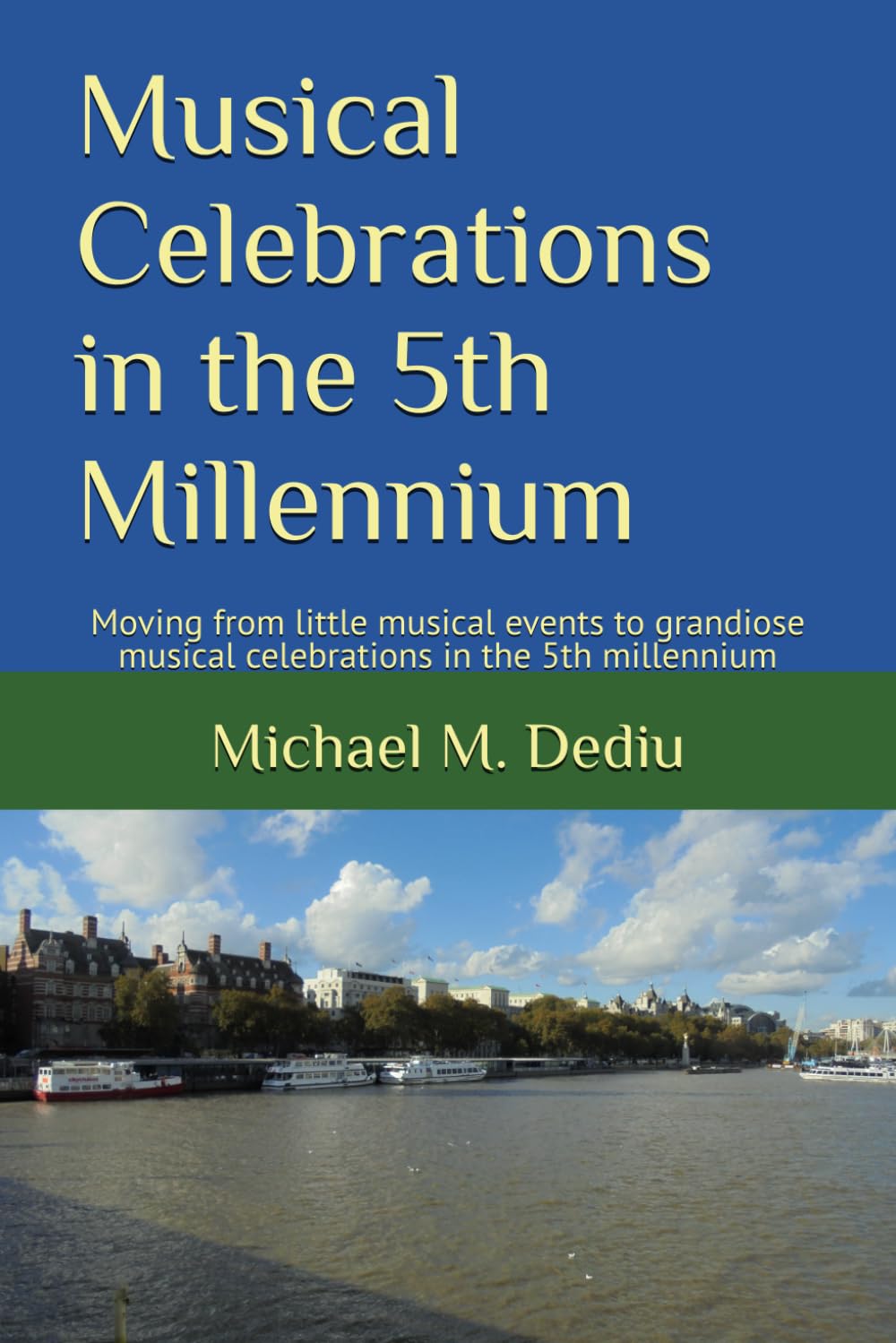 Musical Celebrations in the 5th Millennium: Moving from little musical events to grandiose musical celebrations in the 5th millennium