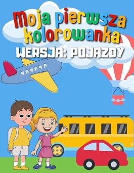 Moja pierwsza kolorowanka Wersja Pojazdy Polish Edition