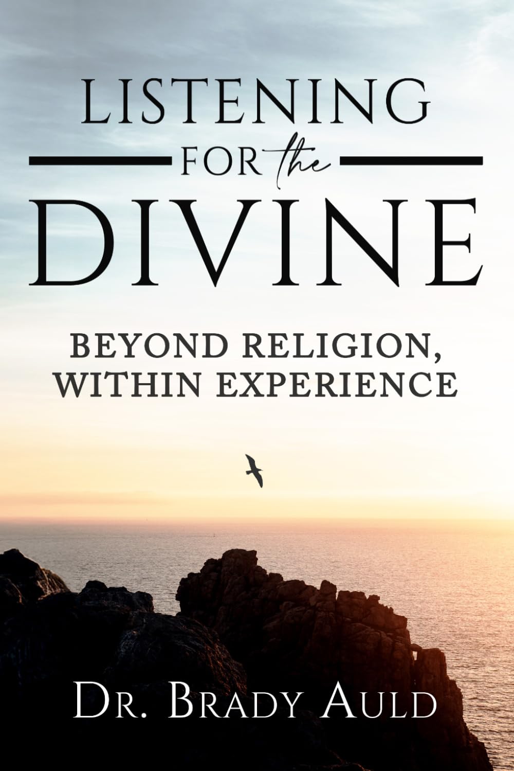 Listening For the Divine: Beyond Religion, Within Experience