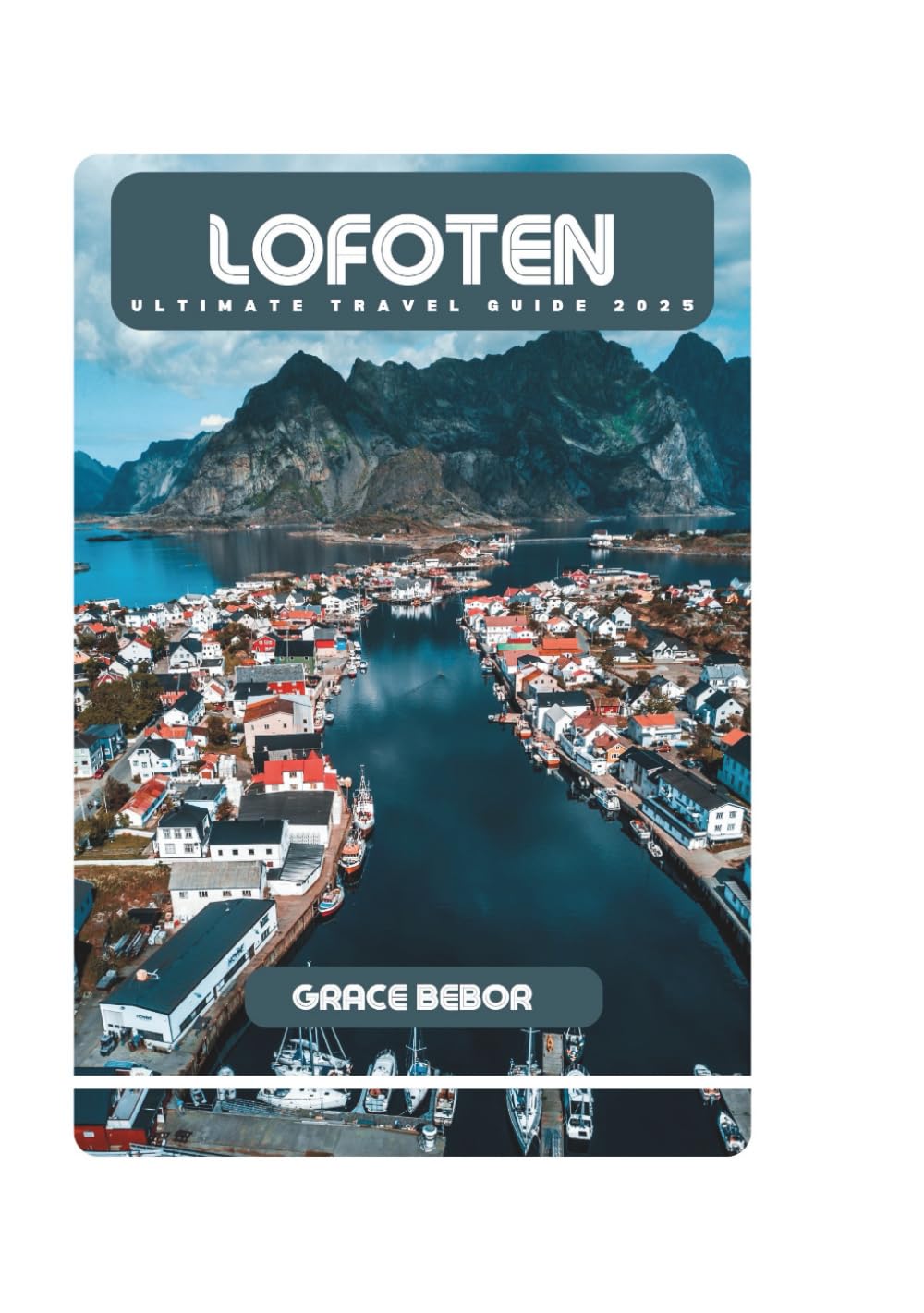 LOFOTEN ULTIMATE TRAVEL GUIDE 2025