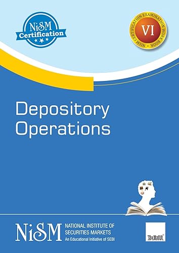 NISM's Depository Operations – Covering the basics of depository operations, services provided by the DPs, account opening formalities &amp; maintenance of the account, regulatory framework, etc.
