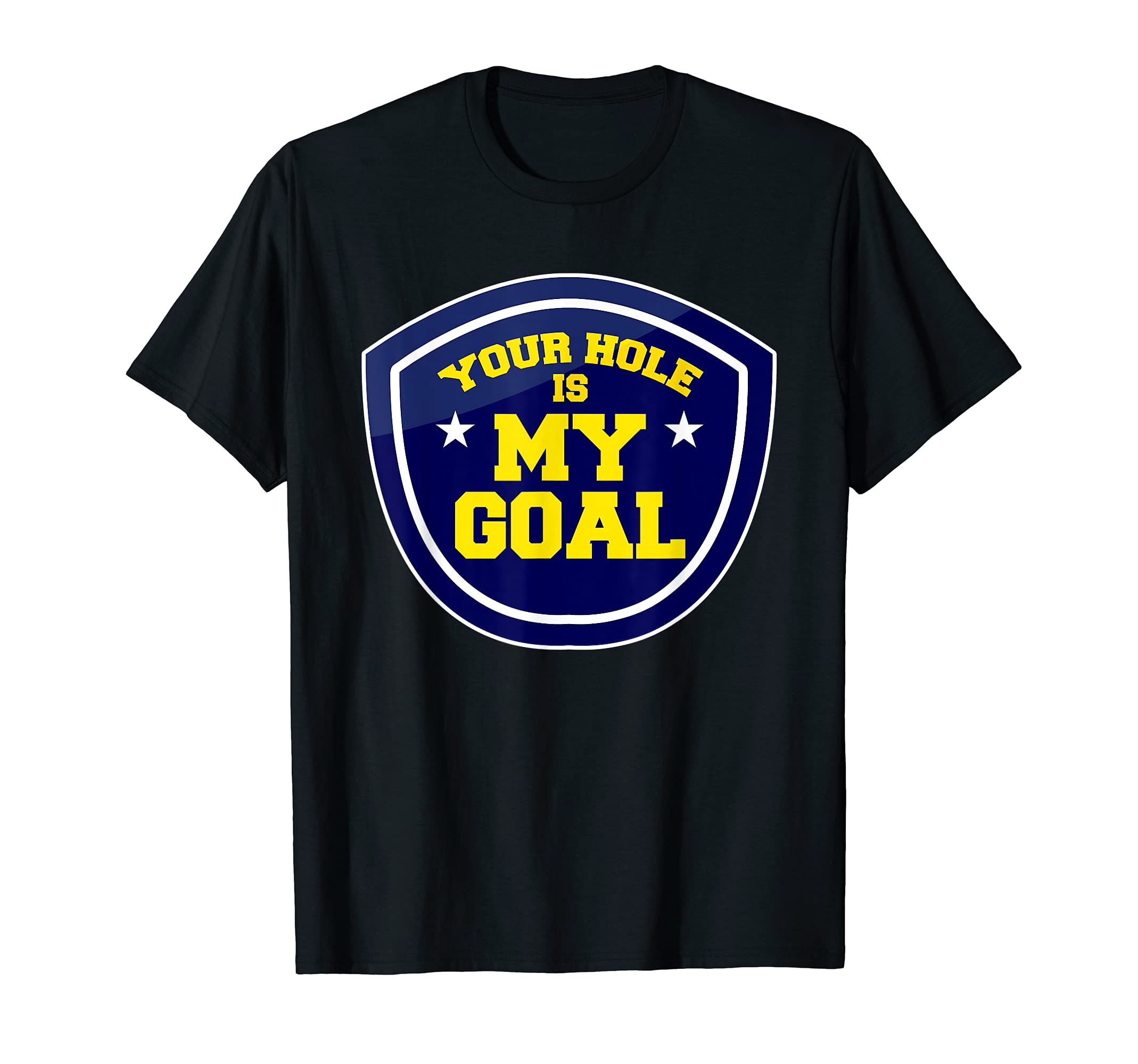 Your Hole is my Goal Cornhole Player Bean Bag Toss Baggo T-Shirt