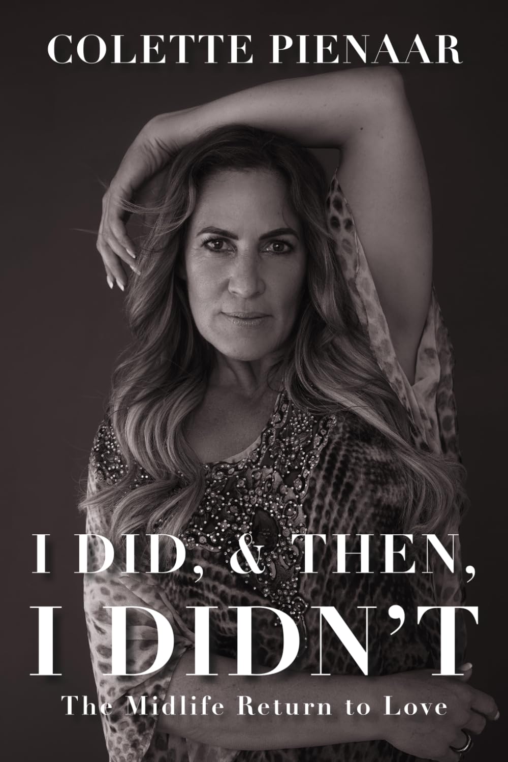 I DID, & THEN, I DIDN’T: The Midlife Return to Love