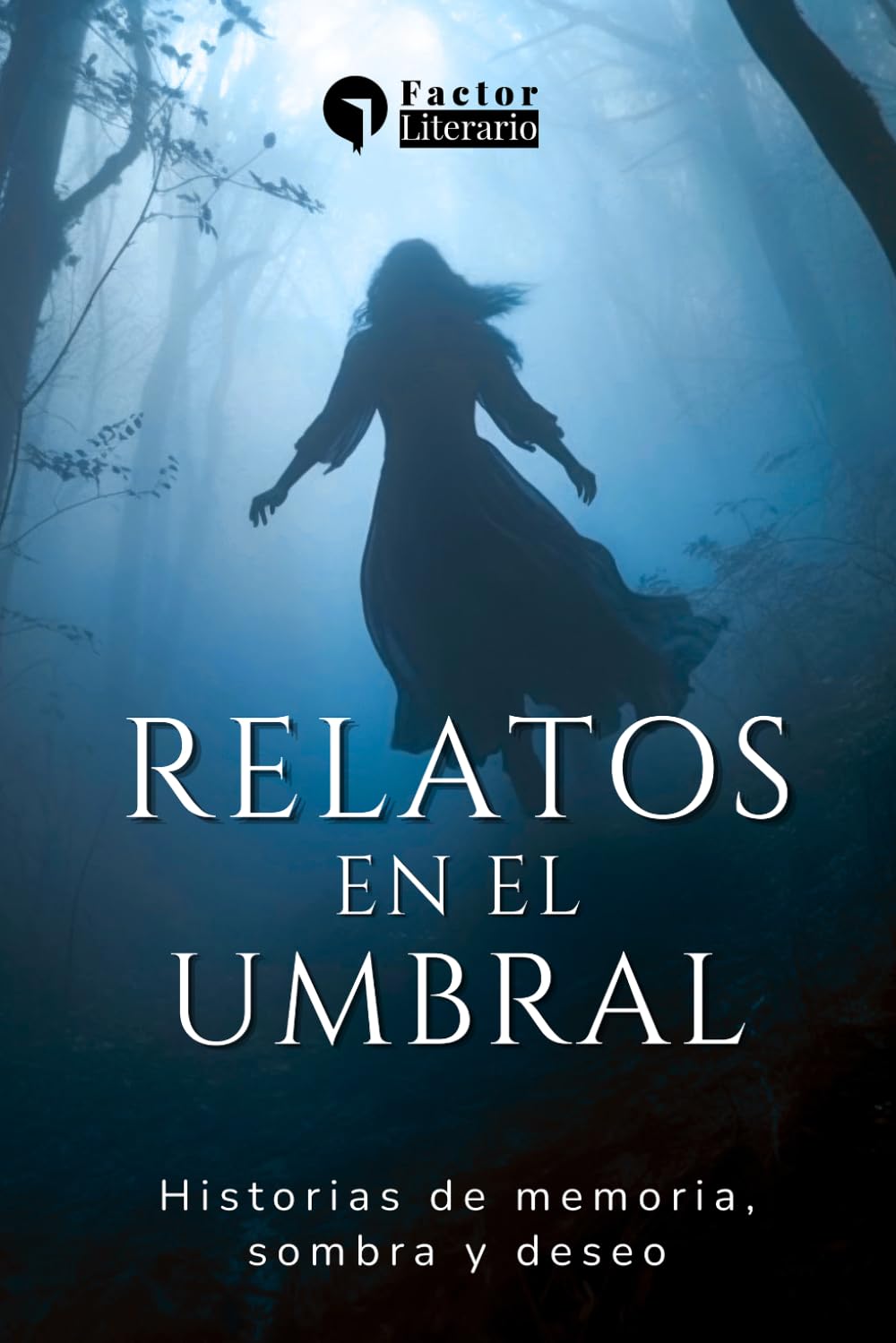 Relatos en el umbral: Historias de memoria, sombra y deseo