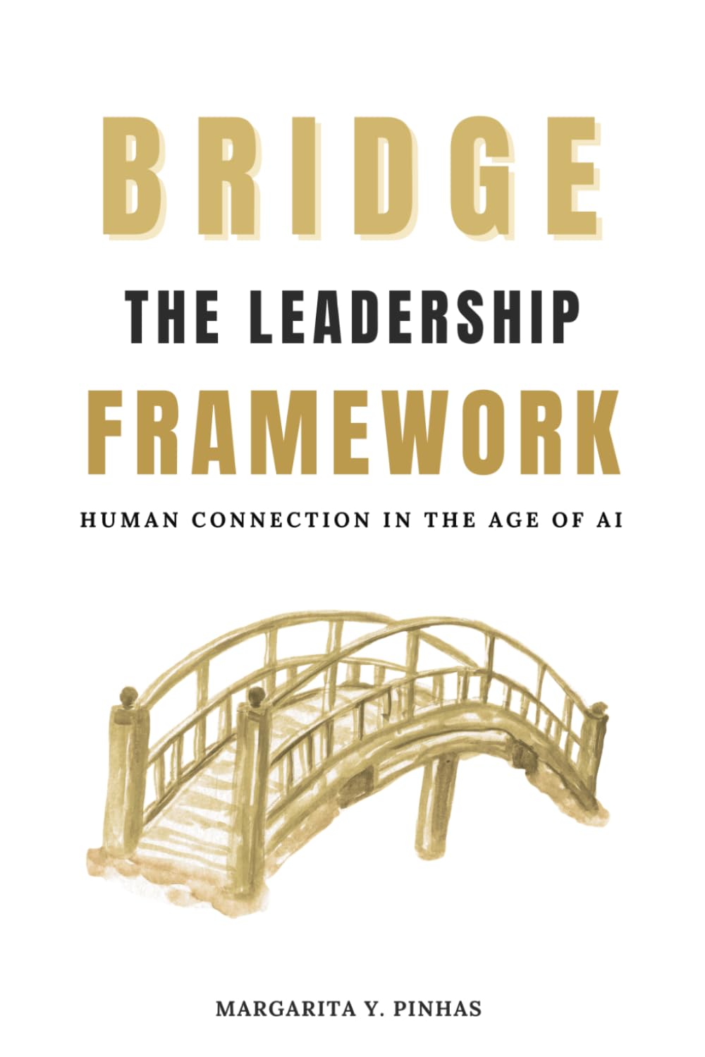 BRIDGE: The Leadership Framework: Human Connection in the Age of AI