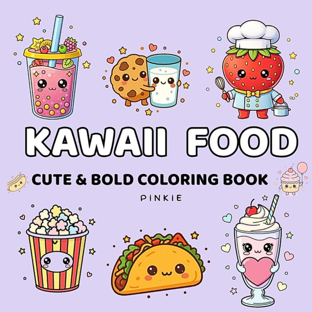 Kawaii Food: Coloring Book for girls: Cute, Fun & Adorable Bold Coloring Pages of Donuts, Cupcakes, Ice Cream, Milkshakes, Sweet Treats, Drinks and Many More | Relaxing Coloring Book for Girls