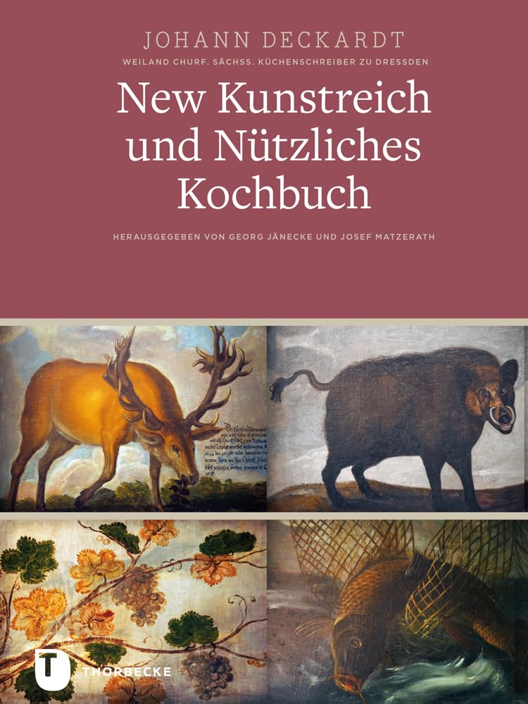 New Kunstreich und Nützliches Kochbuch,Leipzig 1611: Ein schönes nützliches vnndt köstliches Kochbuch vor Fürstliche personenn (Land kulinarischer ... Reihe B - Monumenta Saxoniae Culinaria)