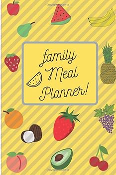 Family Meal Planner: (52 Week Food PlannerJournal / Calendar ) Happy Meals Everyday