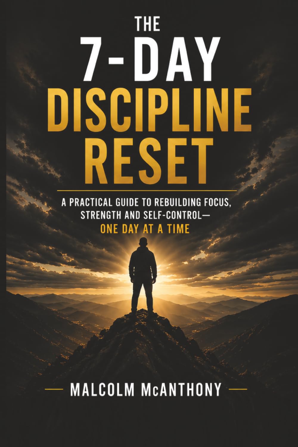The 7-Day Discipline Reset: Break Bad Habits, Rebuild Your Mindset, and Take Control of Your Money (The Discipline Series)