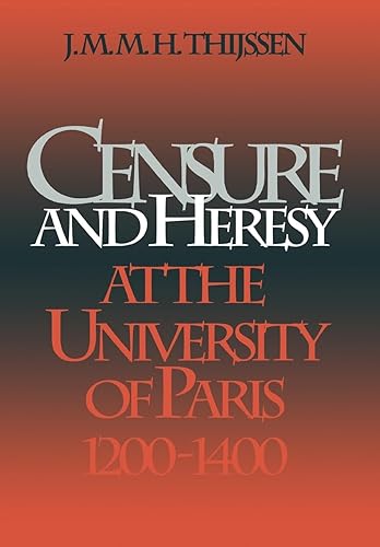 Censure and Heresy at the University of Paris, 1200-1400 (The Middle Ages Series)