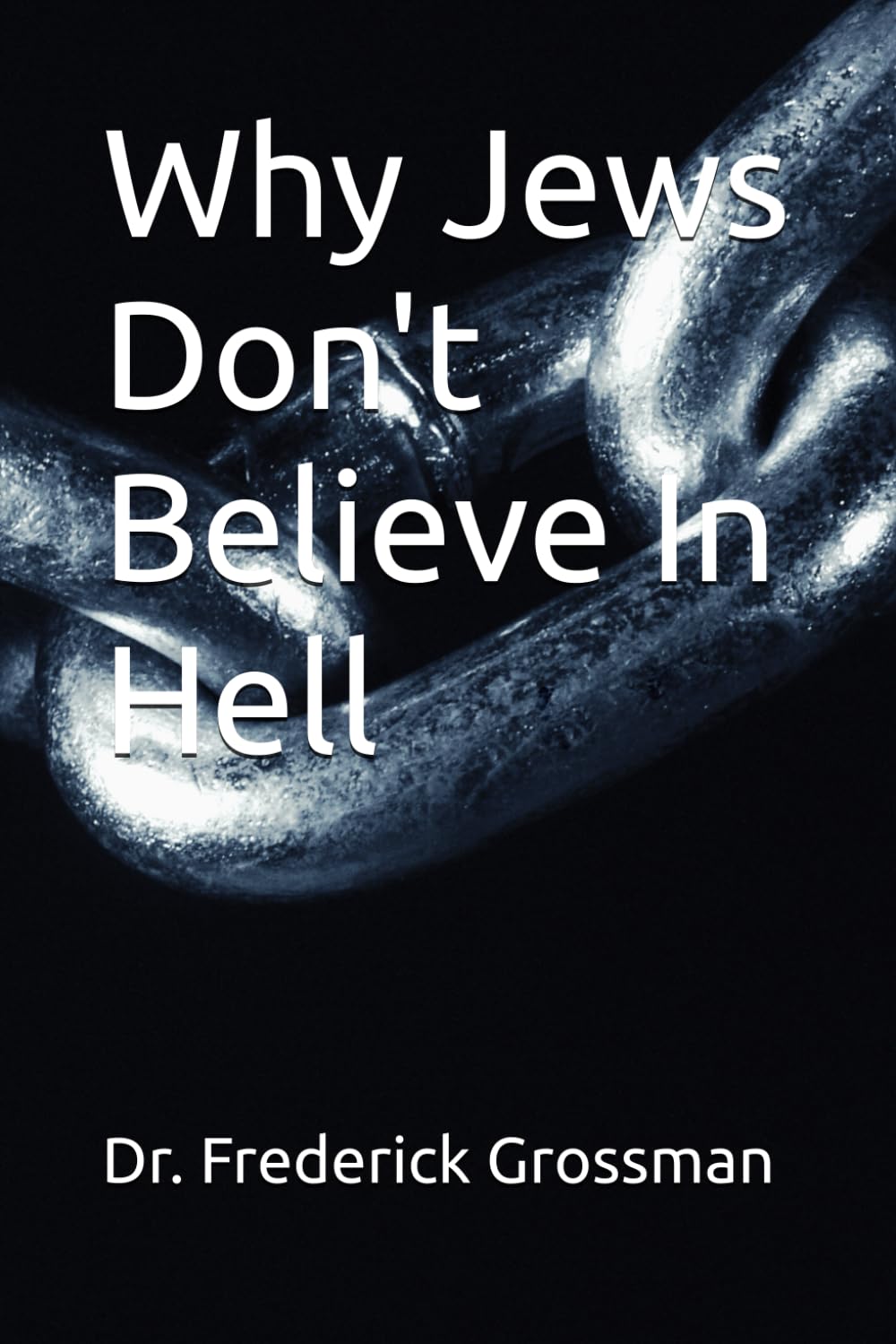 Why Jews Don't Believe In Hell