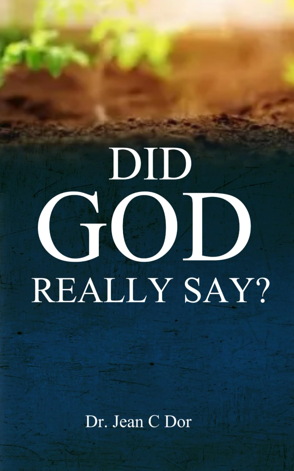 Did God Really Say?