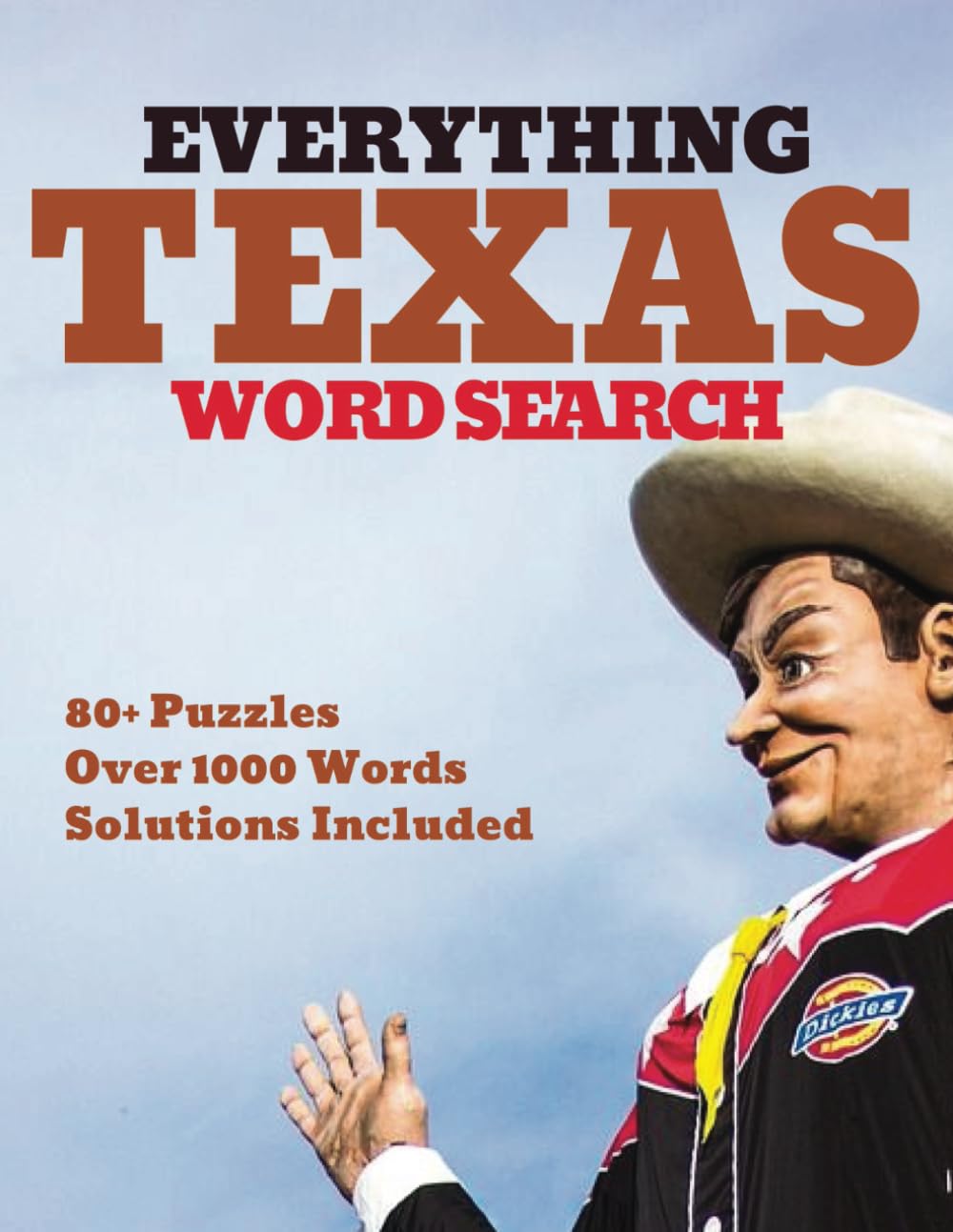 Everything Texas Word Search Puzzle Book: Word Searches with Easy to Read Print about Texas | 8.5x11 inches, 106 pages | 80+ Puzzles