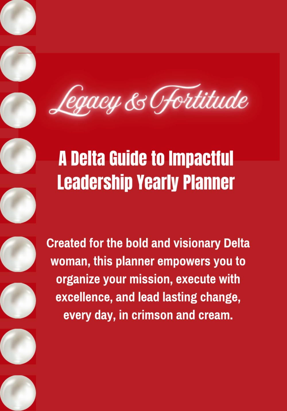 Legacy & Fortitude: A Delta Guide to Impactful Leadership Yearly Planner