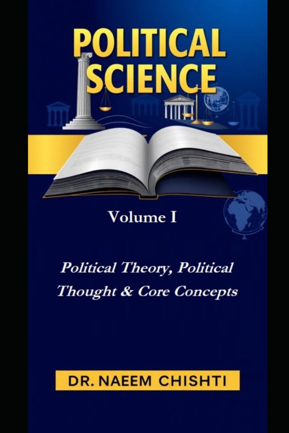 Political Science: Volume I: Political Theory, Political Thought & Core Concepts
