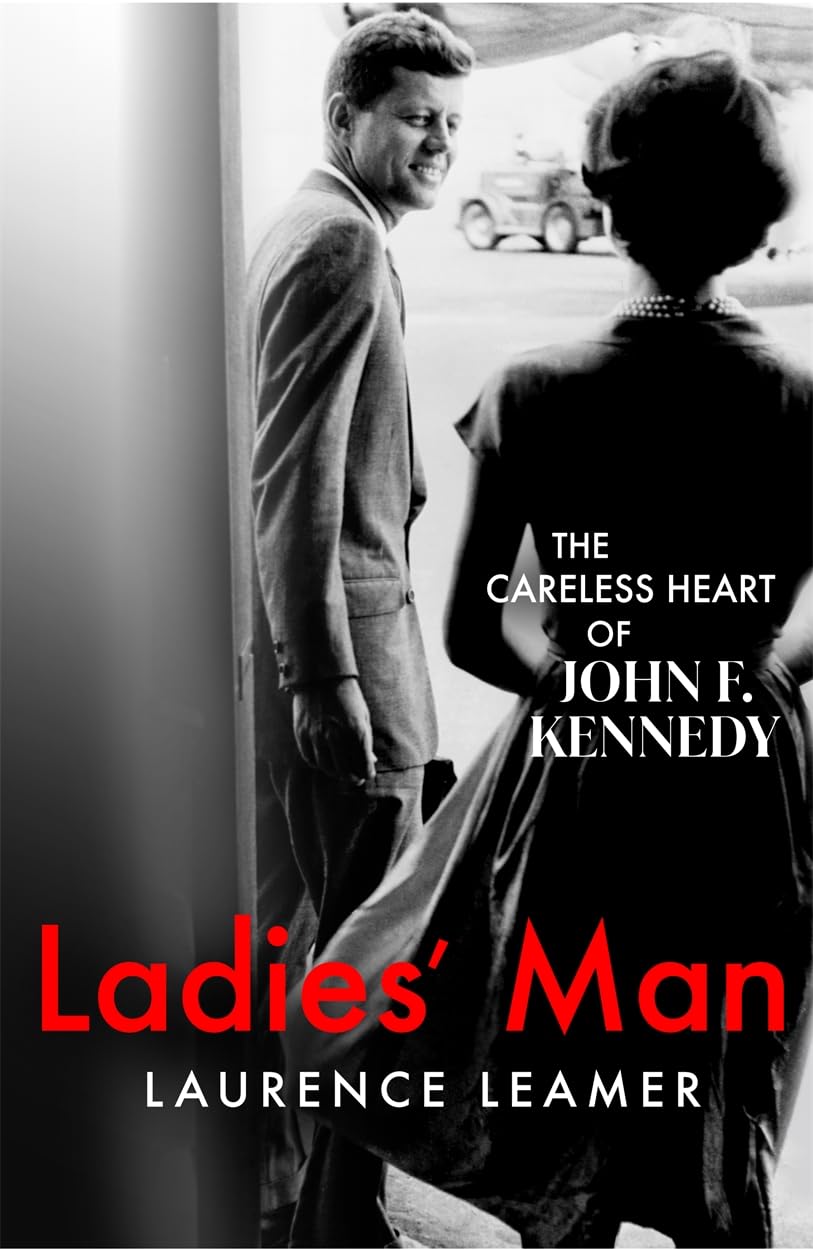 Ladies Man: The Careless Heart of John F. Kennedy