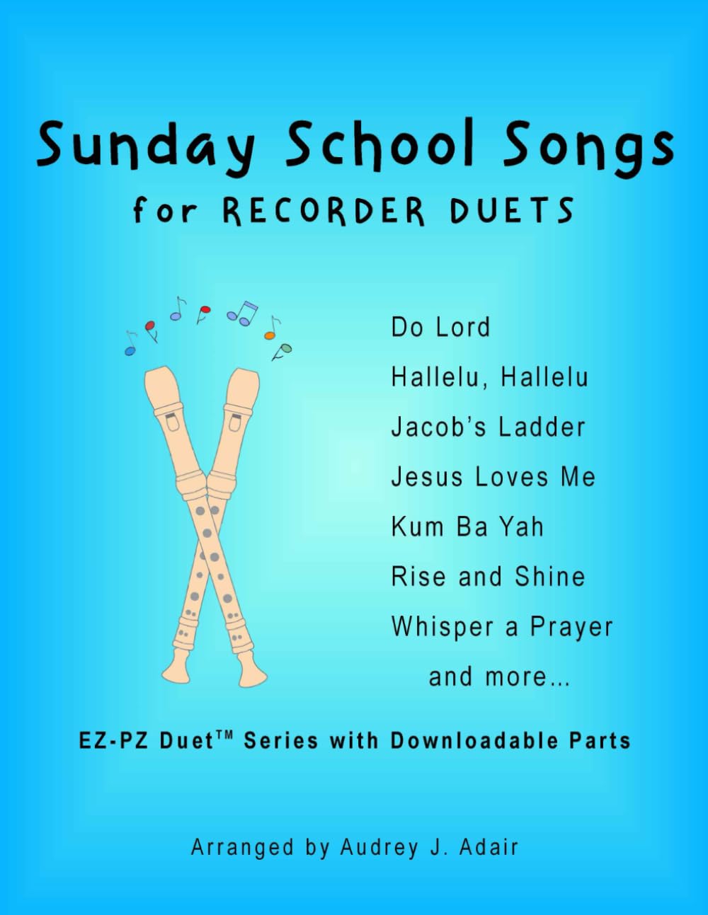 Sunday School Songs for Recorder Duets: EZ-PZ Duets