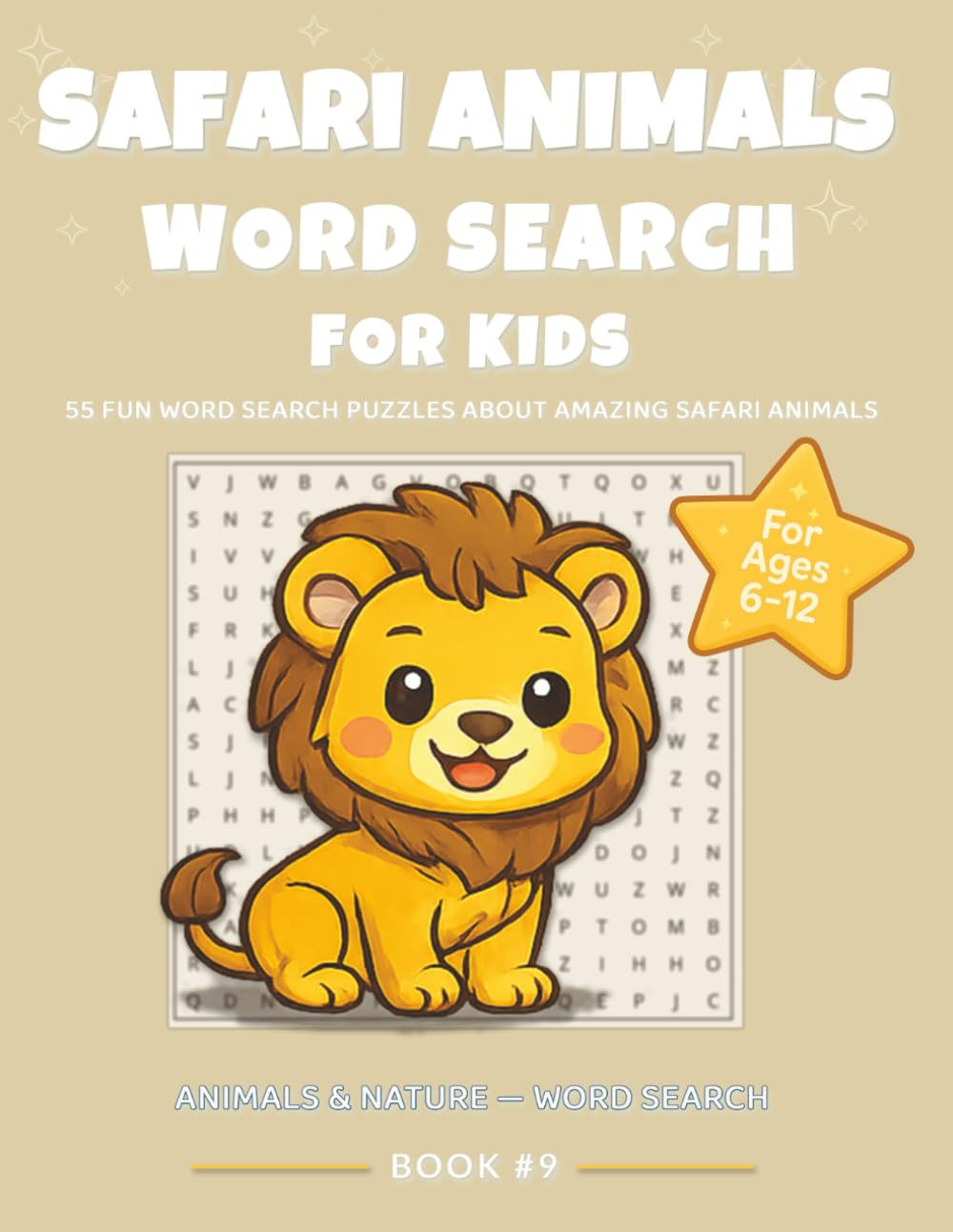 Safari Animals Word Search for Kids Ages 6–12: 55 Easy Word Search Puzzles About Lions, Elephants, Giraffes, and Amazing Safari Animals (ANIMALS & NATURE — WORD SEARCH)