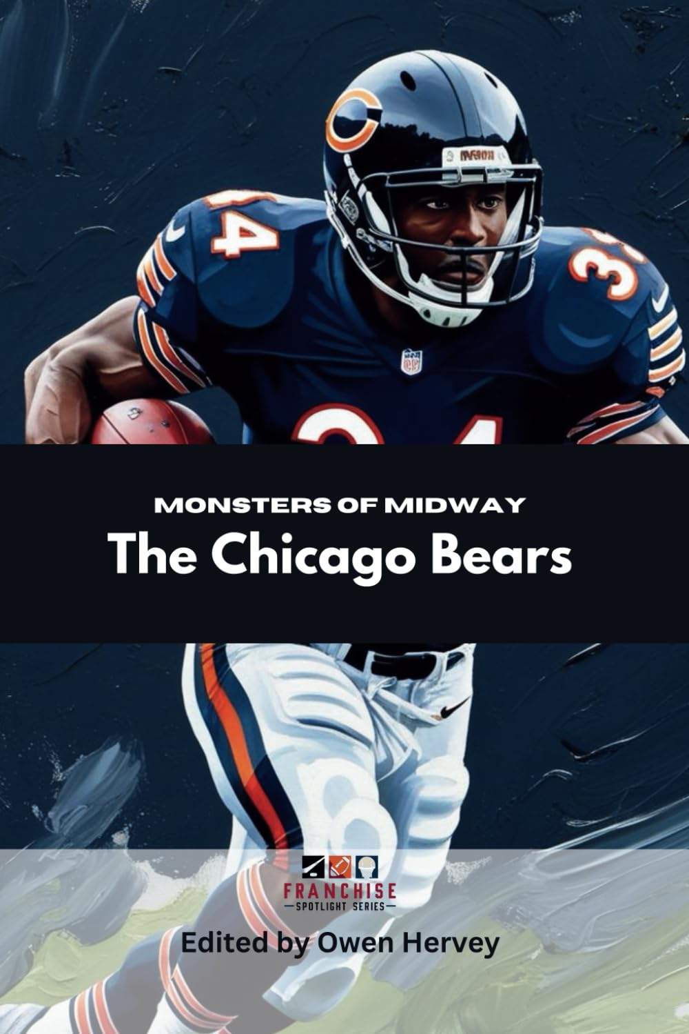 Monsters of Midway: The Chicago Bears (Franchise Spotlight Series: NFL)