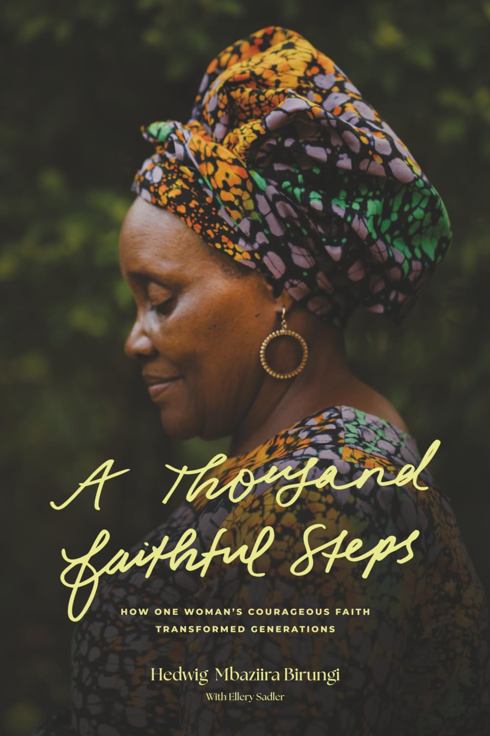 A Thousand Faithful Steps: How One Woman's Courageous Faith Transformed Generations