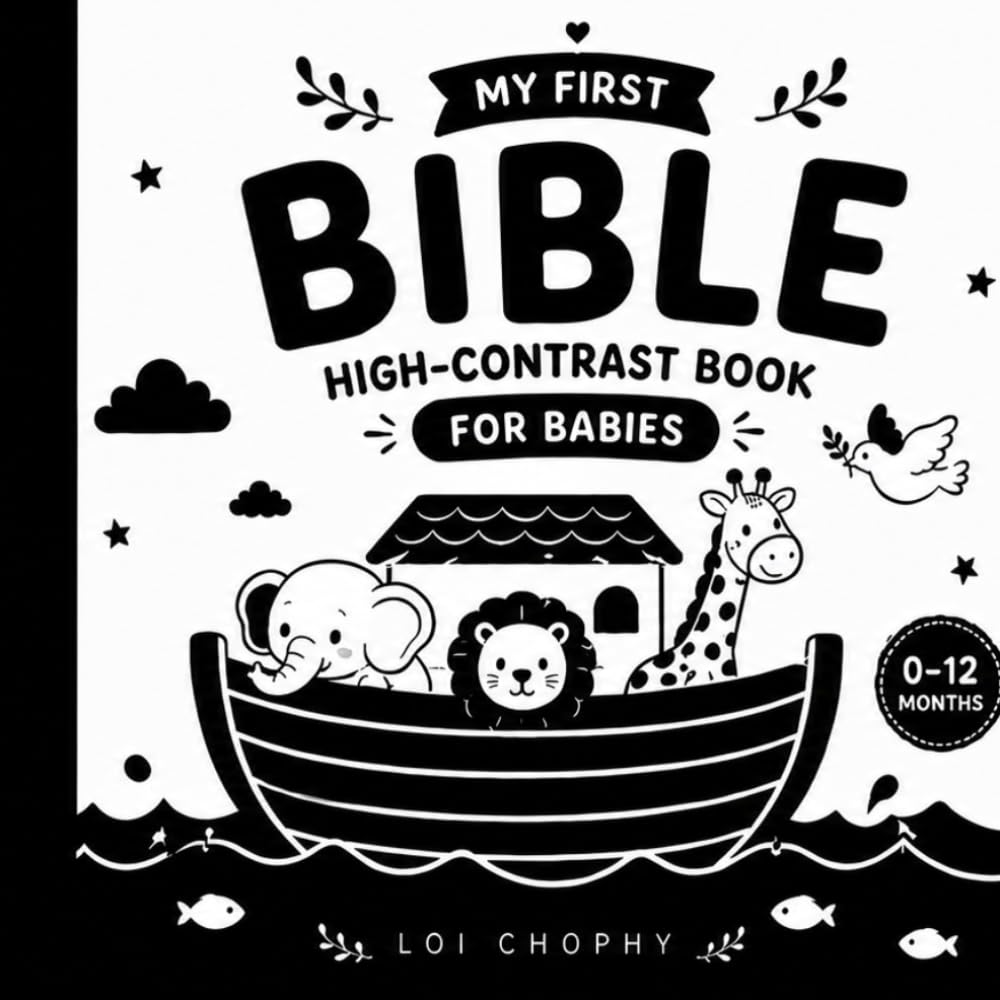 My First Bible High-Contrast Book for Babies: Black & White Visual Stimulation for Newborns and Infants 0–12 Months