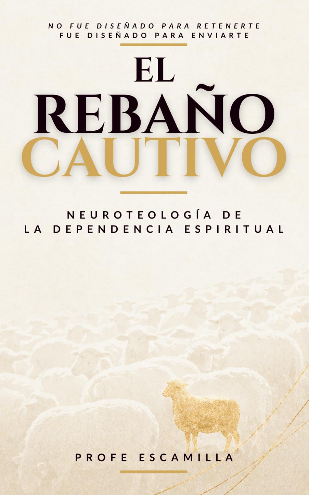 El rebaño cautivo: Neuroteología de la dependencia espiritual