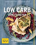 Low Carb vom Feinsten: Über 100 Genussrezepte zum Verwöhnen und Beeindrucken (GU Themenkochbuch)