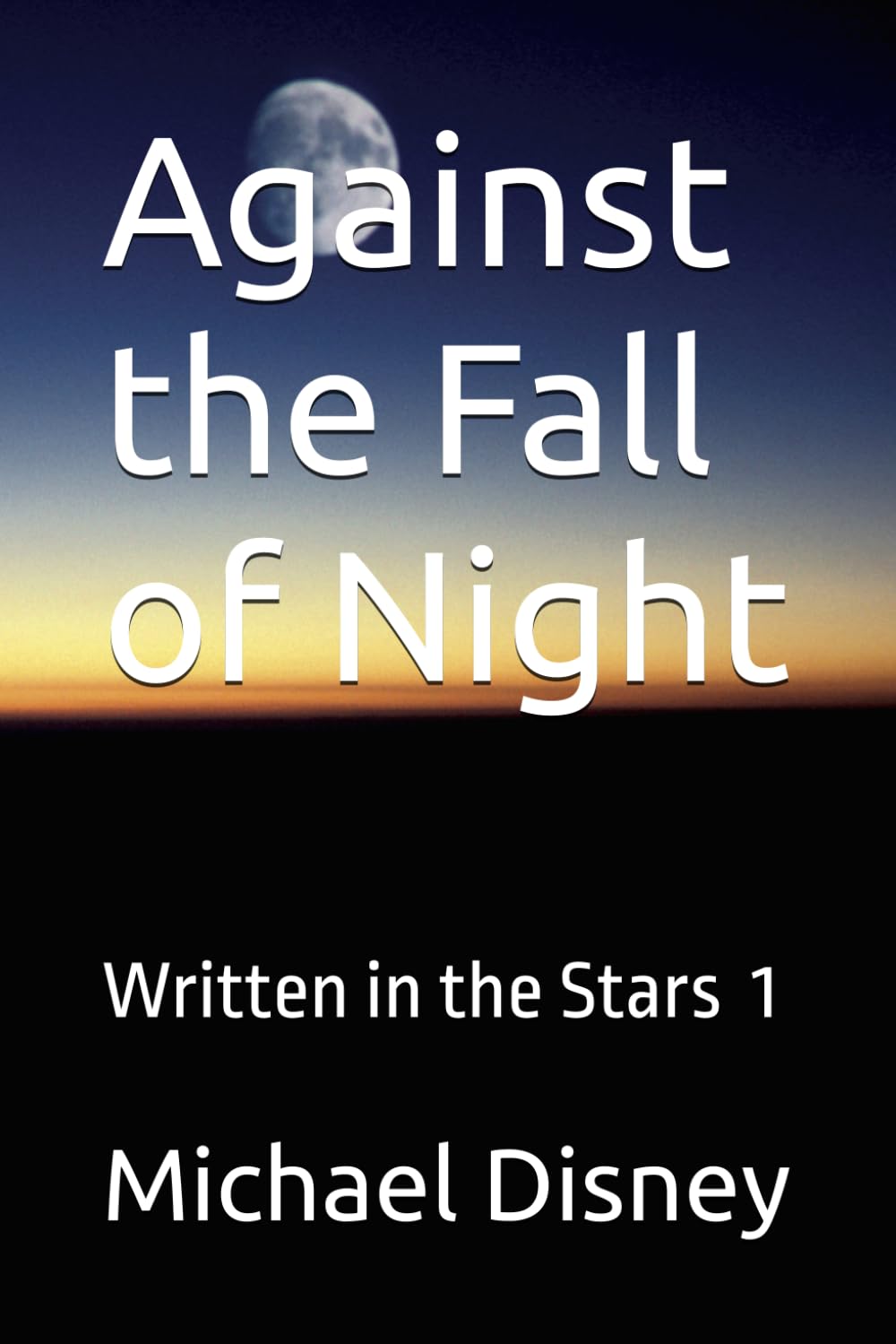 Against the Fall of Night: 1 (Written in the Stars)