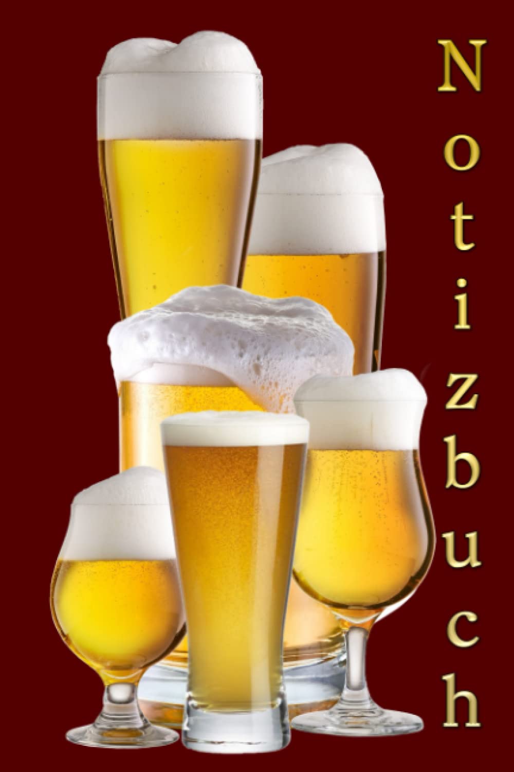 Notizbuch Bier Bierglas Taschenbuch Bierliebhaber Tagebuch Biertrinker Geschenkidee Bierbrauer Bullet Journal Bierkrug Malbuch Bierschaum Schreibheft ... Heft 100 Seiten A5 Bier Liebhaber Weinrot