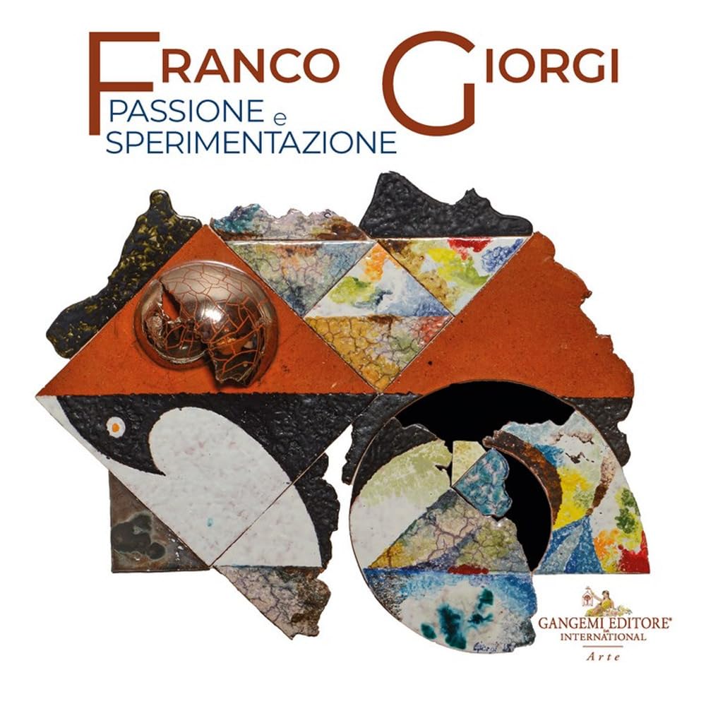 Franco Giorgi Passione e sperimentazione livre d'art illustré broché