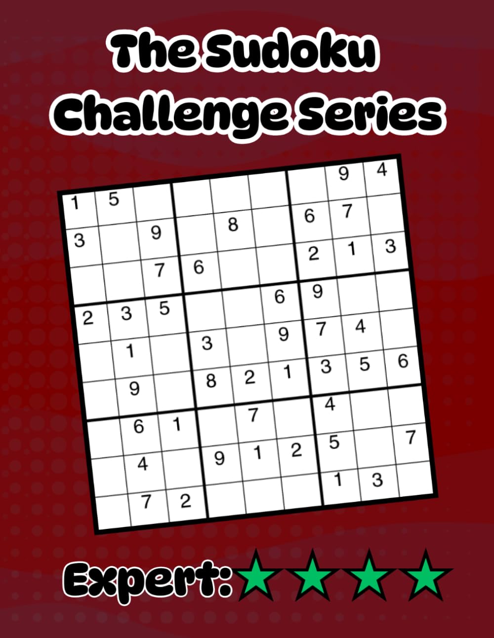 The Sudoku Challenge Series: Level 4 Expert - 100 Extreme Large Print Puzzles to Relax and Train Your Brain