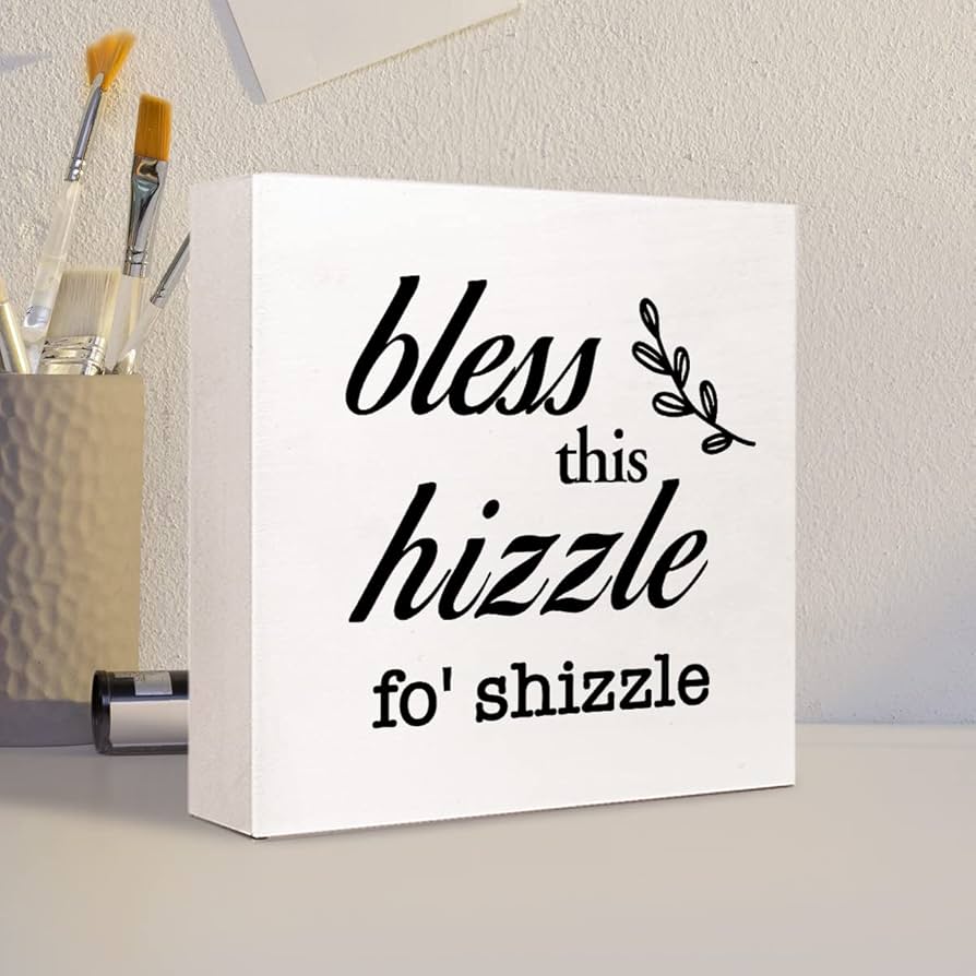 Amazon.com: Bless This Hizzle for Shizzle Sign Wooden Block,Funny Amazon.com: Bless This Hizzle for Shizzle Sign Wooden Block,Funny