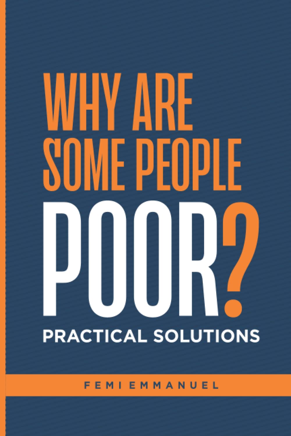 Why Are Some People Poor?: Practical Solutions