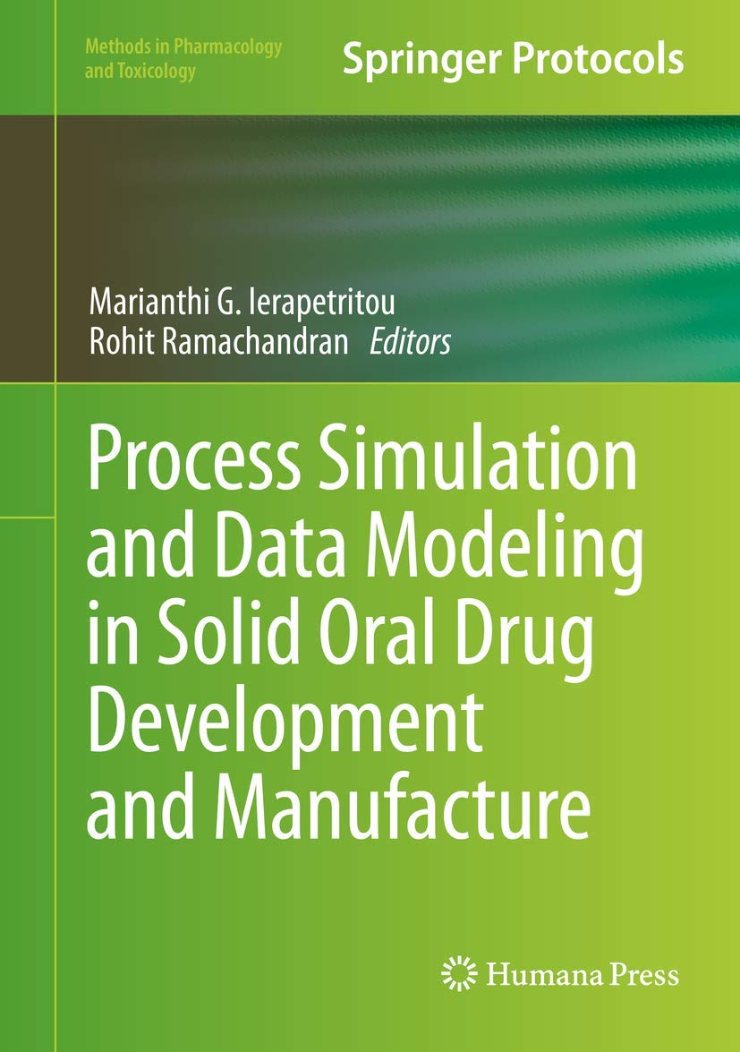 Process Simulation and Data Modeling in Solid Oral Drug Development and Manufacture (Methods in Pharmacology and Toxicology)