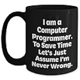 Generic 11oz Computer Programmer Funny Coffee Mug, I Am A Computer Programmer Sarcastic Gag Gifts for Father's Day Unique Gifts for Computer Programmer Gifts from Wife, 15oz, Black