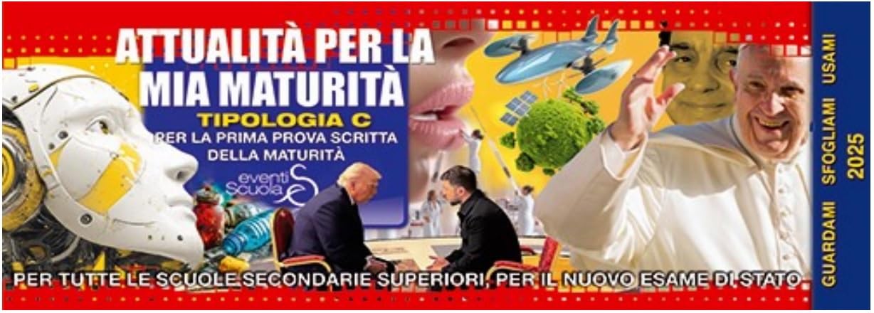 Attualità Per La Mia Maturità. Per La Prima Prova Scritta Della Maturità Di Tutte Le Scuole Secondarie Superiori - Anno 2025 - 4