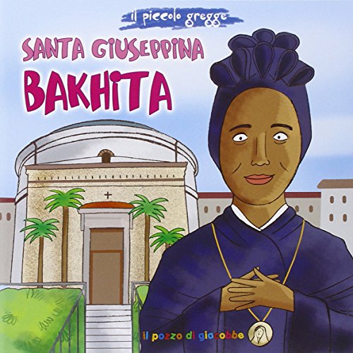 Santa Giuseppina Bakhita. il piccolo gregge