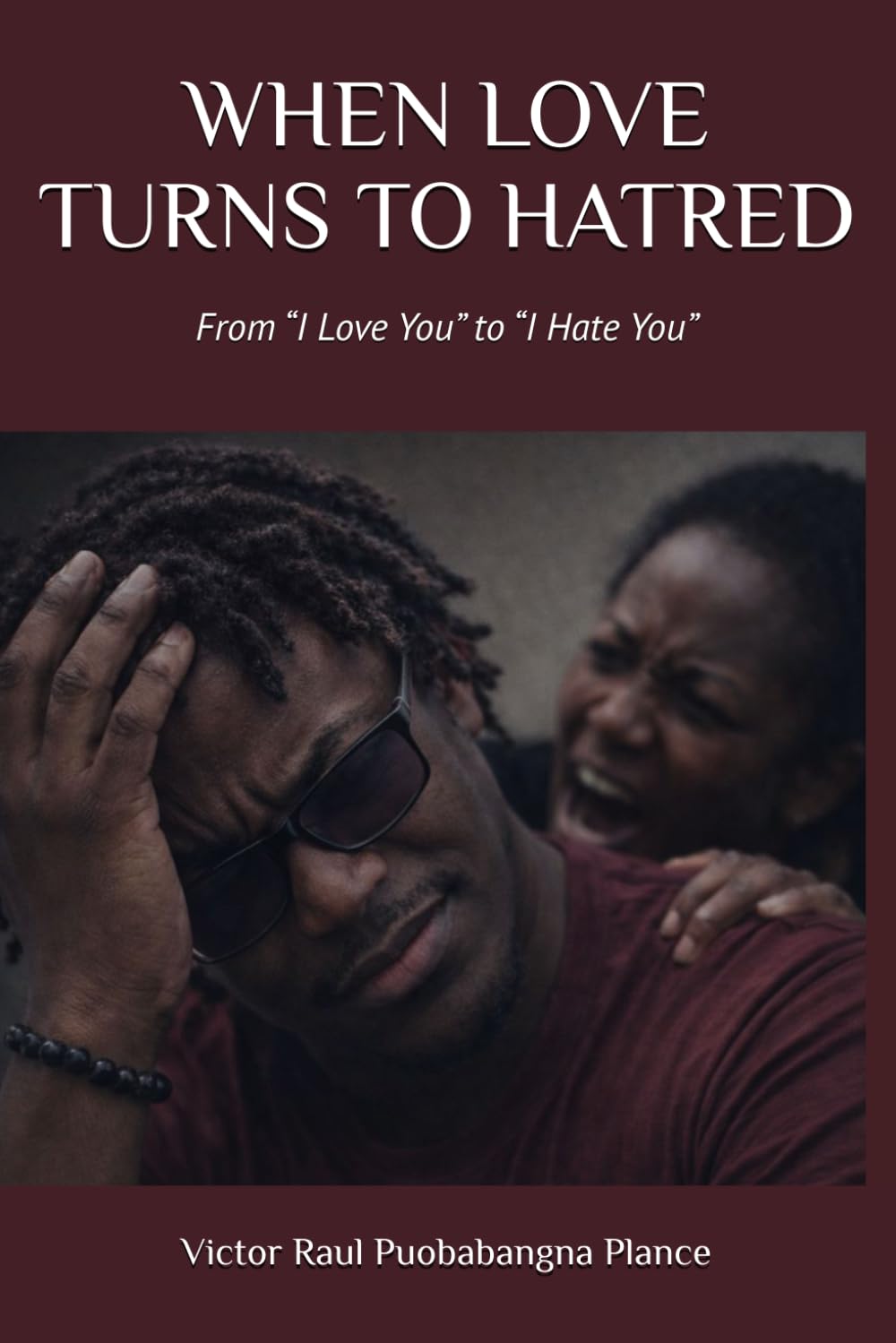 WHEN LOVE TURNS TO HATRED: From “I Love You” to “I Hate You”