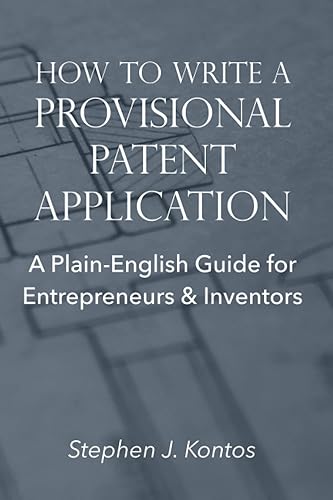 How to Write a Provisional Patent Application: A Plain-English Guide for Entrepreneurs &amp; Inventors