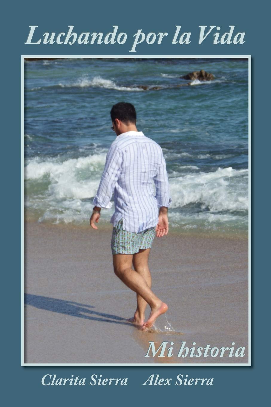 Luchando por la Vida: Mi historia (Spanish Edition)