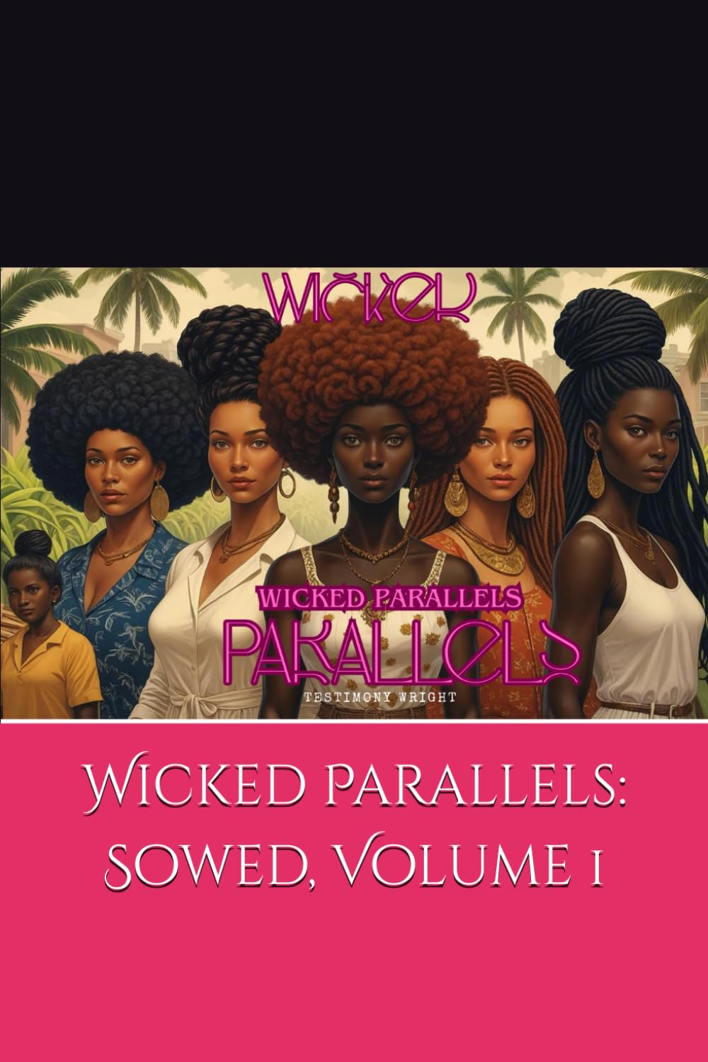 Wicked Parallels: Sowed, Volume 1